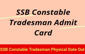 SSB Constable Tradesman Admit Card Date 2022