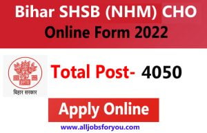 Bihar SHSB CHO Online Form 2022