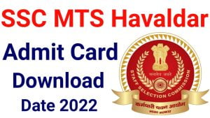 SSC MTS And Havildar Admit Card 2022