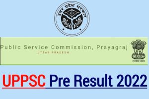 UPPSC Pre Result Date 2022