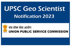 UPSC Geo Scientist 2023