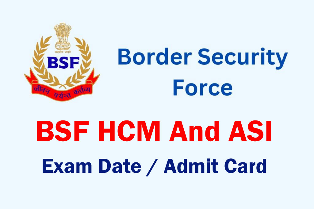 BSF HCM and ASI Exam Date 2022