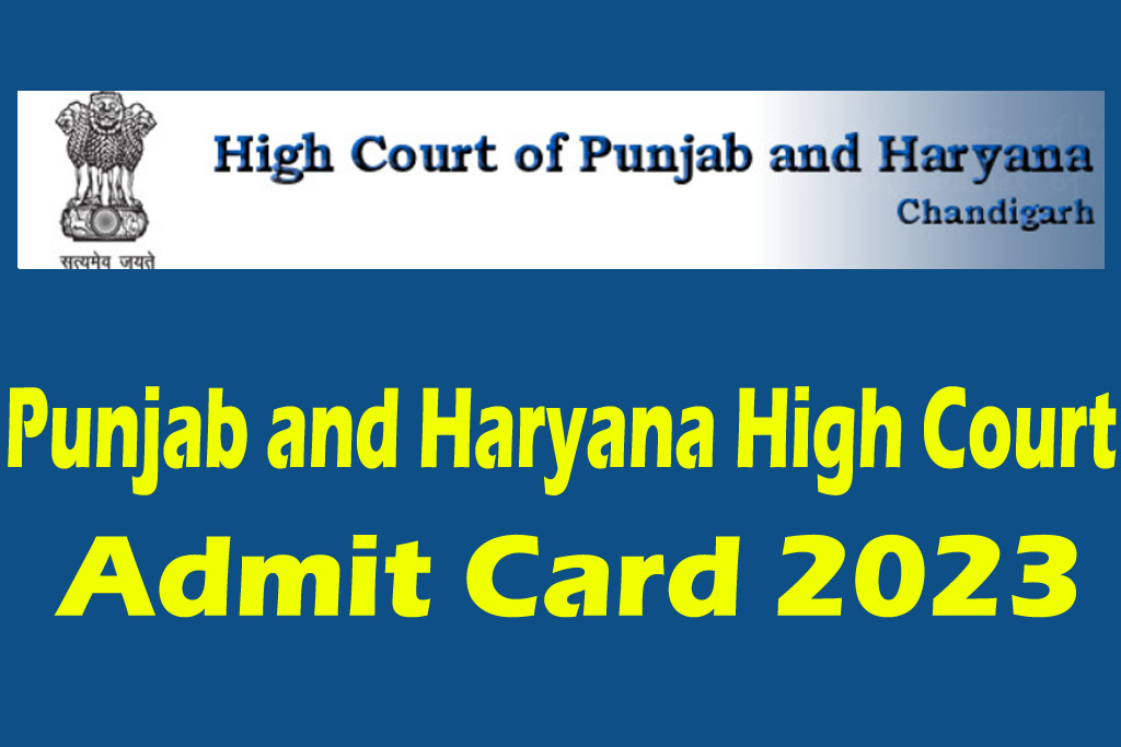 Punjab and Haryana High Court Admit Card 2023
