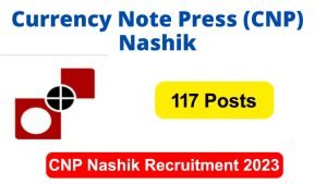 CNP Nashik Recruitment 2023 Online Form Notification Released for 117 Vacancies cnpnashik.spmcil.com