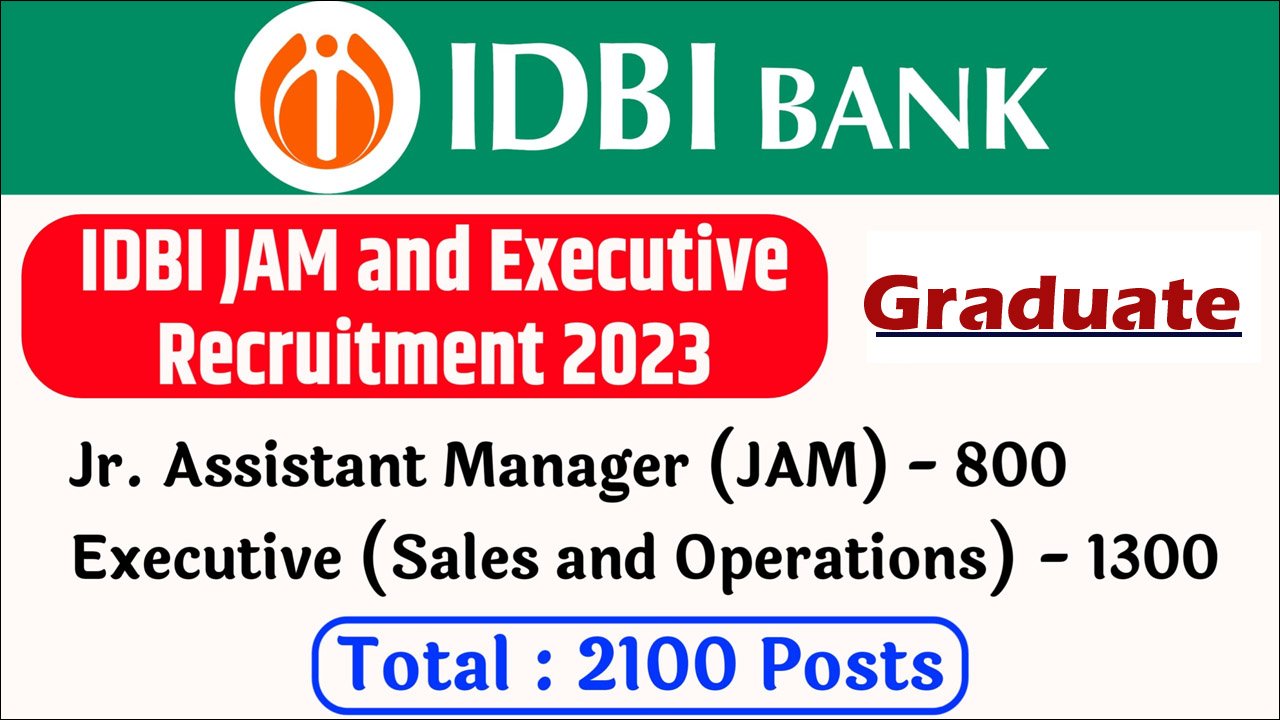 IDBI JAM And Executives Online Form 2023 Notification Released For 2100