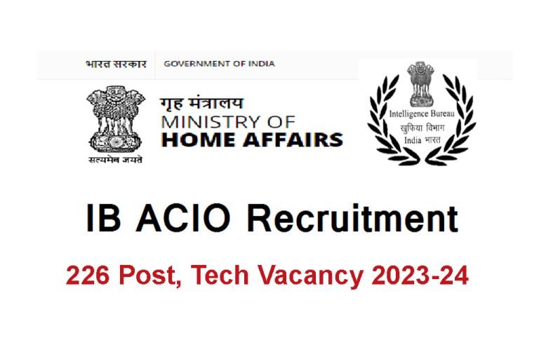 IB ACIO Tech Recruitment 2023 Notification For 226 Posts Online Form ...