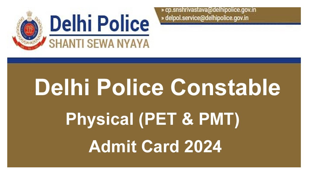 Delhi Police Constable Physical Admit Card 2024