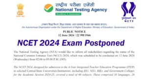 NCET 2024 Exam Postponed