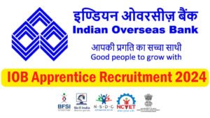 Indian Overseas Bank Apprentice Recruitment 2024