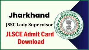 Jharkhand Lady Supervisor Admit Card 2024