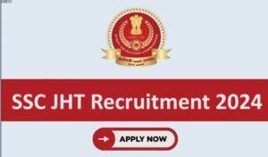 SSC JHT Recruitment 2024