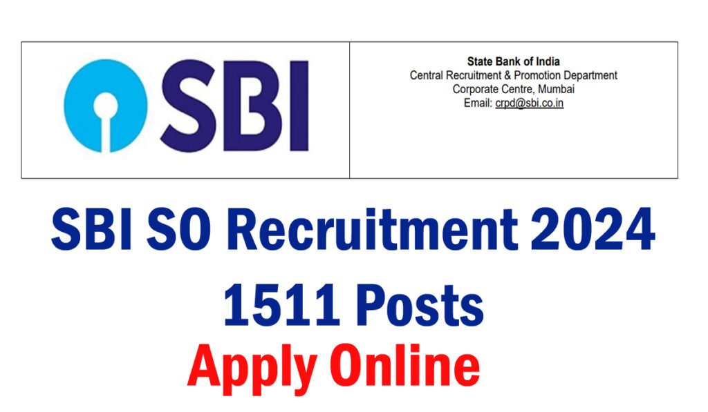 SBI SO Recruitment 2024 Notification Released For 1511 Posts, Online Form - All Jobs For You