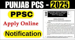 PPSC Punjab PCS Recruitment 2025 Notification, Apply Online, Eligibility Criteria PPSC Punjab PCS Recruitment 2025