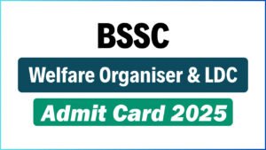 BSSC Welfare Officer and LDC Admit Card 2025