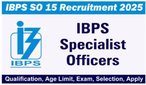 IBPS SO 15 Recruitment 2025