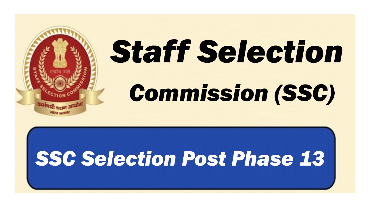 SSC Selection Post Phase 13 Online Form