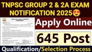 TNPSC Group 2 Notification 2025 Application Form For 645 Vacancies TNPSC Group 2 Notification 2025