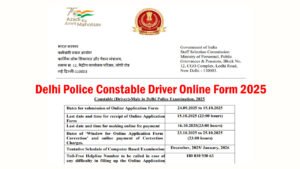 Delhi Police Driver Recruitment 2025 Notification DP Constable Driver Online Form ssc.gov.in Delhi Police Constable Driver Online Form 2025