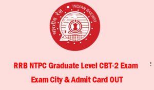 RRB NTPC Graduate CBT-2 Admit Card 2025 OUT Download Links RRB NTPC Graduate CBT-2 Admit Card 2025