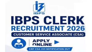 IBPS Clerk Recruitment 2026 Notification Out For CRP Clerk CRP CSA -XVI (16) Exam Date, Apply Online IBPS Clerk Recruitment 2026